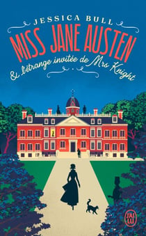 Miss Jane Austen et l'étrange invitée de Mrs Knight