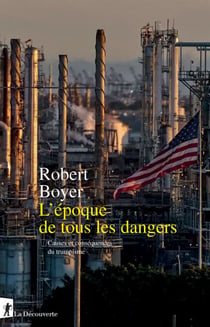L'époque de tous les dangers - Causes et conséquences du trumpisme