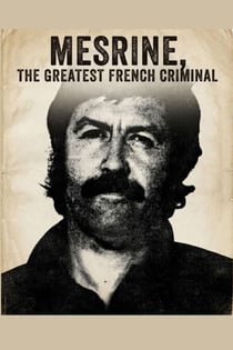 Mesrine, The Greatest French Criminal