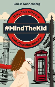 #MindTheKid - Deep Talk mit einer Verhaltenstherapeutin