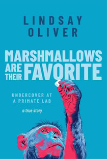 Marshmallows Are Their Favorite: Undercover at a Primate Lab