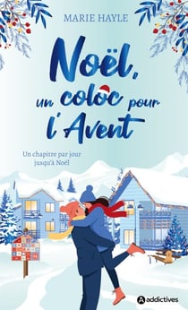 Noël, un coloc pour l'Avent - Une romance de Noël qui se lit comme un calendrier de l Avent : 1 jour, 1 chapitre !