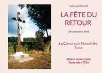 La fête du retour - Le Calvaire de Maisnil-lès-Ruitz
