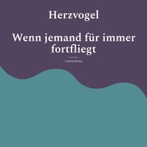 Herzvogel - Wenn jemand für immer fortfliegt