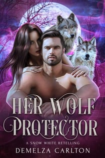 Her Wolf Protector: A Snow White Retelling - Fated Mates of Mirror Academy Romantasy series, #6
