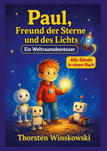 Paul, Freund der Sterne und des Lichts - Ein Weltraumabenteuer