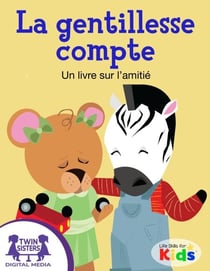 La gentillesse compte - Un livre sur l'amité