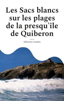Les Sacs blancs sur les plages de la presqu'île de Quiberon