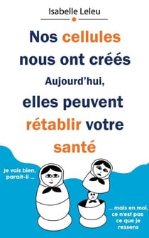 Nos cellules nous ont créés. Aujourd'hui, elles peuvent rétablir votre santé.
