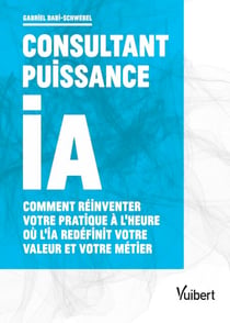 Consultant puissance IA - Comment réinventer votre pratique à l’heure où l’IA redéfinit votre valeur et votre métier