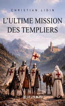 L’ultime mission des Templiers
