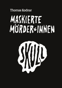 Maskierte Mörder*innen: SKULL - Wirst du diese Prüfung überleben? Ein mörderisches letztes Schuljahr