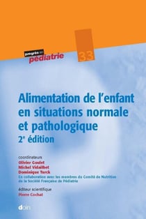 Alimentation de l'enfant en situations normale et pathologique - 2e édition