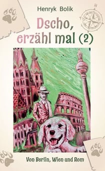 Dscho, erzähl mal (2) - Von Berlin, Wien und Rom