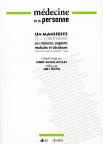 Médecine de la personne - Un manifeste collectif qui s'adresse aux médecins, soignants, malades et décideurs