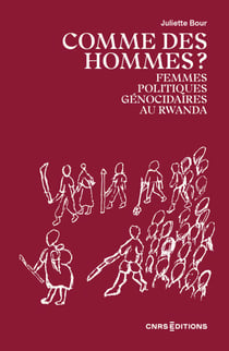 Comme des hommes ? - Femmes politiques génocidaires au Rwanda