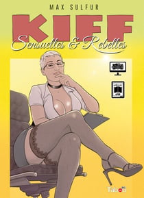 Kiff (5) : Sensuelles &amp; Rebelles