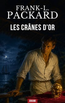 Les crânes d’or - Une ancienne expédition cache un secret qui tue encore