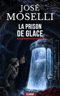 La prison de glace - Une aventure de science-fiction aux frontières de la vie et de la mort