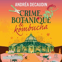 Crime, botanique et kombucha