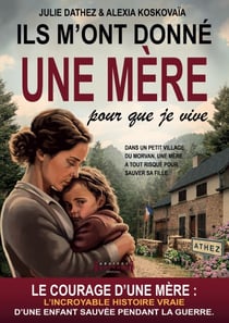 Ils m'ont donné une mère pour que je vive