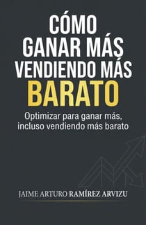 Como Ganar mas Vendiendo mas Barato