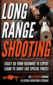 Long Range Shooting: An Illustrated Manual - Long Range Shooting Series, #1