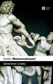 Ovid's 'Metamorphoses' - A Reader's Guide