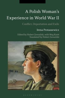 A Polish Woman’s Experience in World War II - Conflict, Deportation and Exile