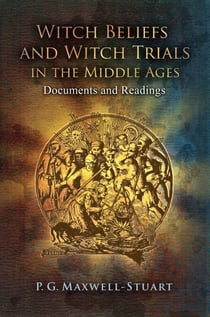 Witch Beliefs and Witch Trials in the Middle Ages - Documents and Readings