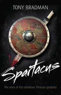 Spartacus - The Story of the Rebellious Thracian Gladiator