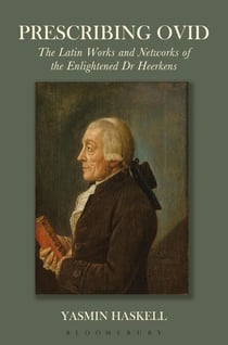 Prescribing Ovid - The Latin Works and Networks of the Enlightened Dr Heerkens