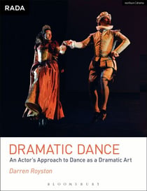 Dramatic Dance - An Actor's Approach to Dance as a Dramatic Art
