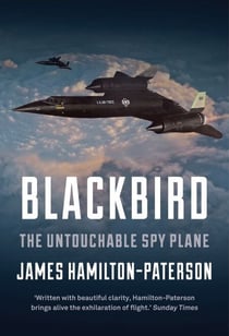 Blackbird - The Story of the Lockheed SR-71 Spy Plane