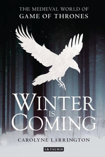 Winter is Coming - The Medieval World of Game of Thrones