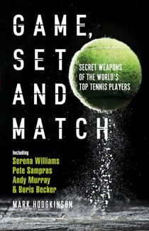 Game, Set and Match - Secret Weapons of the World's Top Tennis Players
