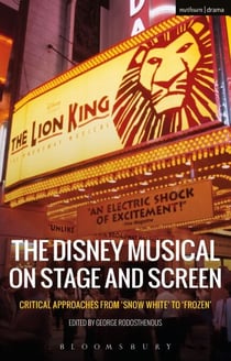 The Disney Musical on Stage and Screen - Critical Approaches from 'Snow White' to 'Frozen'