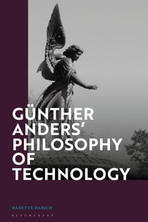 Günther Anders’ Philosophy of Technology - From Phenomenology to Critical Theory
