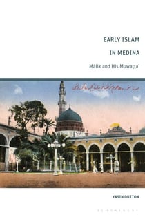 Early Islam in Medina - Malik and His Muwatta’