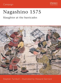 Nagashino 1575 - Slaughter at the barricades