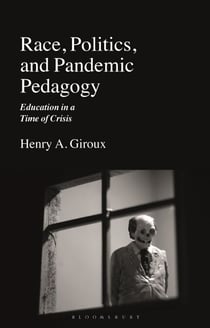 Race, Politics, and Pandemic Pedagogy - Education in a Time of Crisis