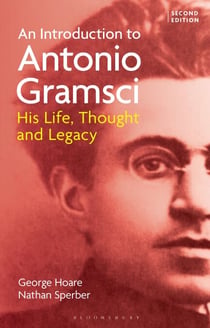An Introduction to Antonio Gramsci - His Life, Thought and Legacy