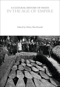 A Cultural History of Death in the Age of Empire