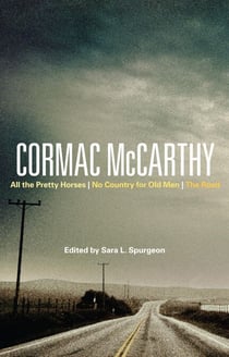 Cormac McCarthy - All the Pretty Horses, No Country for Old Men, The Road