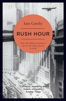 Rush Hour - How 500 Million Commuters Survive the Daily Journey to Work