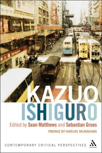 Kazuo Ishiguro - Contemporary Critical Perspectives