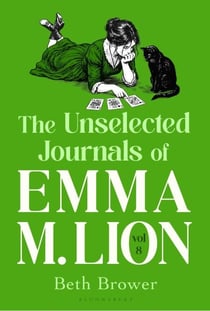 The Unselected Journals of Emma M. Lion, vol. 8 - 'Bridget Jones meets every classic novel you've ever loved' Stylist