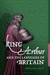 King Arthur and the Languages of Britain - Examining the Linguistic Evidence