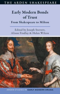 Early Modern Bonds of Trust - From Shakespeare to Milton