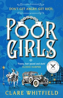 Poor Girls - The female Peaky Blinders meets The Bling Ring in this gripping historical thriller